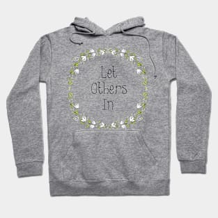 Floral Design - Let Others In Hoodie